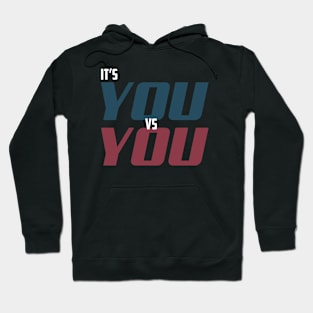 It's you vs you Hoodie